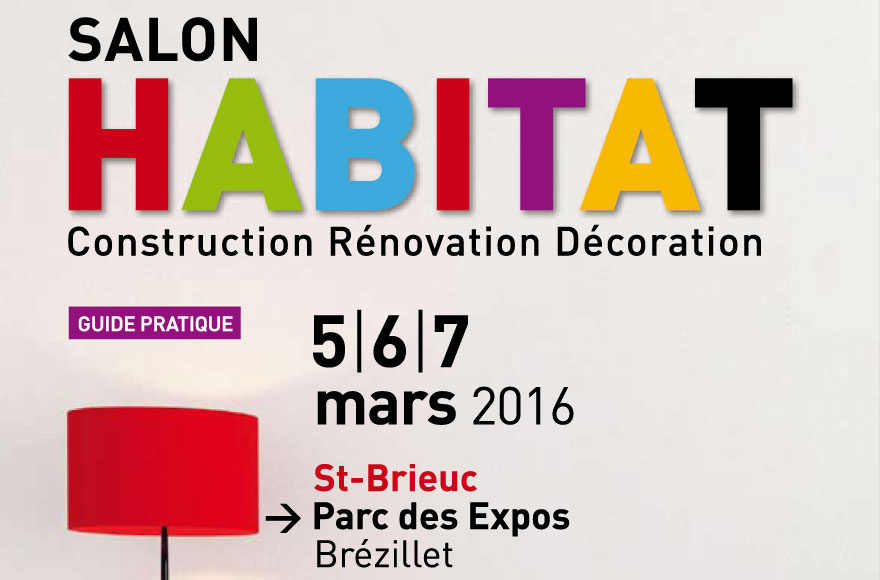 Salon de l’Habitat de Saint-Brieuc, les 5, 6 et 7 mars au parc des Expos de St Brieuc